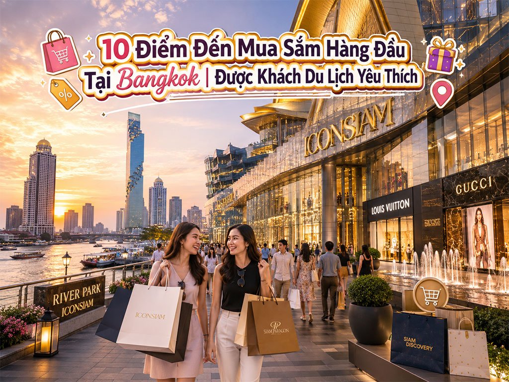 10 Điểm Đến Mua Sắm Hàng Đầu Tại Bangkok
